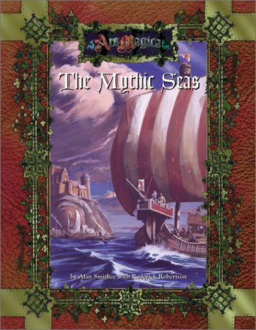 Ars Magica: The Mythic Seas - The Sourcebook of the Oceans and Seas