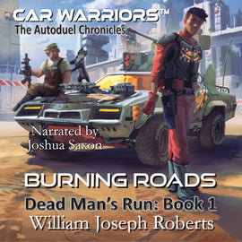 Burning Roads: Dead Man's Run Book 1 (Audiobook Edition)