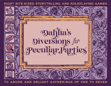 Dahlia’s Diversions for Peculiar Parties (PDF)