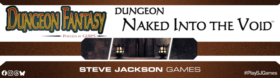 Dungeon fantasy rpg naked into the void