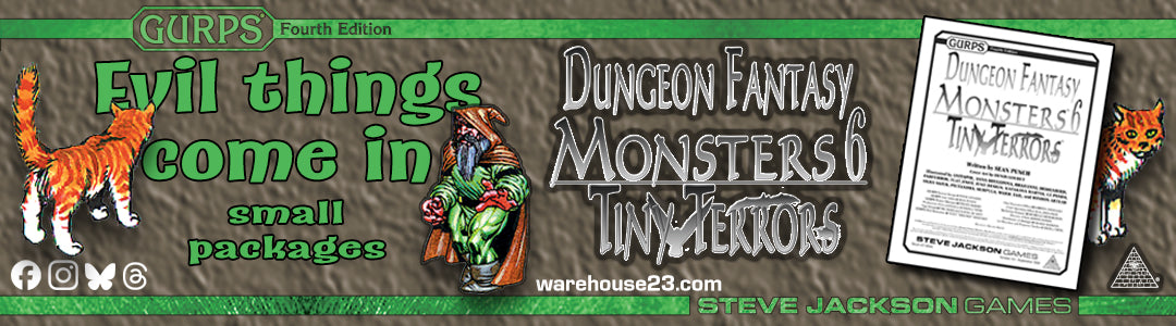 Evil things come in small packages. GURPS Dungeon Fantasy Monsters 6: Tiny Terrors is now available!