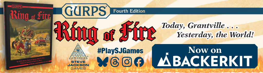 GURPS Ring of Fire is now on BackerKit! Today, Grantville . . . Yesterday, the World!