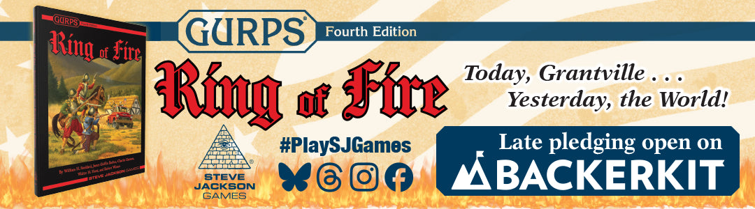 Late pledges are open on BackerKit for GURPS Ring of Fire!