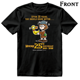The front of a black t-shirt with an image of a Munchkin character holding the Duck of Doom. Yellow printed text above "After 25 years, you should know better ..." and below "Munchkin 25th Anniversary 2001 - 2026," followed by the Steve Jackson Games logo in white.
