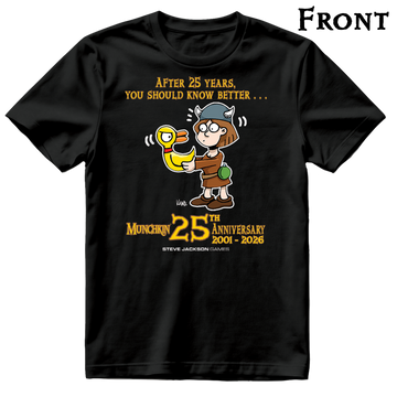 The front of a black t-shirt with an image of a Munchkin character holding the Duck of Doom. Yellow printed text above "After 25 years, you should know better ..." and below "Munchkin 25th Anniversary 2001 - 2026," followed by the Steve Jackson Games logo in white.