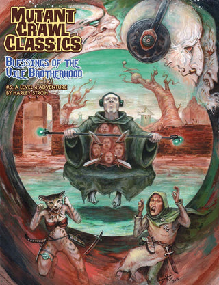 Mutant Crawl Classics #05: Blessings of the Vile Brotherhood