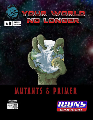Your World No Longer: Mutants & Primer for ICONS