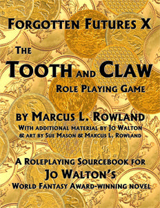 Forgotten Futures X: The Tooth And Claw Role Playing Game