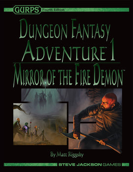 GURPS Dungeon Fantasy Adventure 1: Mirror of the Fire Demon