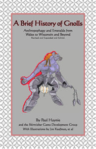 A Brief History of Gnolls: Anthropophagy and Emeralds from Wales to Wisconsin and Beyond (revised and expanded 2nd edition)