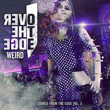 Sounds from the Edge Vol. 3: Weird